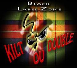 Black Label Zone : Kilt ou Double